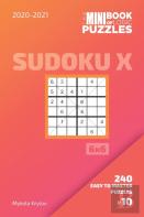 The Mini Book Of Logic Puzzles 2020-2021. Sudoku X 6x6 - 240 Easy To Master Puzzles. #10