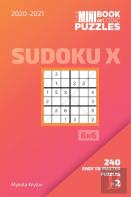 The Mini Book Of Logic Puzzles 2020-2021. Sudoku X 6x6 - 240 Easy To Master Puzzles. #2