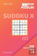 The Mini Book Of Logic Puzzles 2020-2021. Sudoku X 6x6 - 240 Easy To Master Puzzles. #3