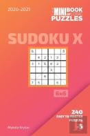 The Mini Book Of Logic Puzzles 2020-2021. Sudoku X 6x6 - 240 Easy To Master Puzzles. #5