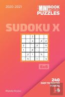 The Mini Book Of Logic Puzzles 2020-2021. Sudoku X 6x6 - 240 Easy To Master Puzzles. #6