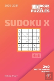 The Mini Book Of Logic Puzzles 2020-2021. Sudoku X 6x6 - 240 Easy To Master Puzzles. #7