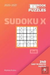 The Mini Book Of Logic Puzzles 2020-2021. Sudoku X 6x6 - 240 Easy To Master Puzzles. #9