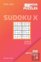 The Mini Book Of Logic Puzzles 2020-2021. Sudoku X 8x8 - 240 Easy To Master Puzzles. #2