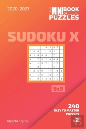 The Mini Book Of Logic Puzzles 2020-2021. Sudoku X 9x9 - 240 Easy To Master Puzzles. #2