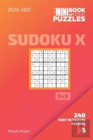 The Mini Book Of Logic Puzzles 2020-2021. Sudoku X 9x9 - 240 Easy To Master Puzzles. #5