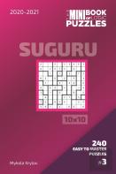The Mini Book Of Logic Puzzles 2020-2021. Suguru 10x10 - 240 Easy To Master Puzzles. #3