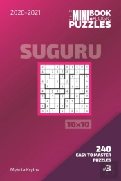 The Mini Book Of Logic Puzzles 2020-2021. Suguru 10x10 - 240 Easy To Master Puzzles. #3
