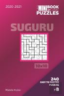 The Mini Book Of Logic Puzzles 2020-2021. Suguru 10x10 - 240 Easy To Master Puzzles. #8