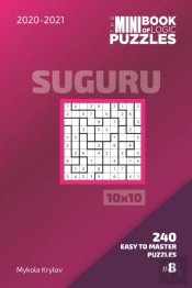 The Mini Book Of Logic Puzzles 2020-2021. Suguru 10x10 - 240 Easy To Master Puzzles. #8