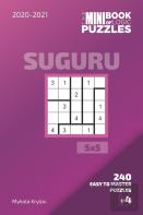 The Mini Book Of Logic Puzzles 2020-2021. Suguru 5x5 - 240 Easy To Master Puzzles. #4
