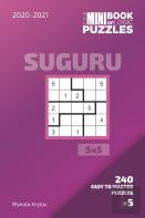 The Mini Book Of Logic Puzzles 2020-2021. Suguru 5x5 - 240 Easy To Master Puzzles. #5