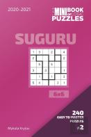 The Mini Book Of Logic Puzzles 2020-2021. Suguru 6x6 - 240 Easy To Master Puzzles. #2