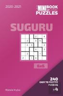 The Mini Book Of Logic Puzzles 2020-2021. Suguru 6x6 - 240 Easy To Master Puzzles. #4