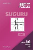 The Mini Book Of Logic Puzzles 2020-2021. Suguru 6x6 - 240 Easy To Master Puzzles. #6