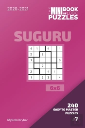 The Mini Book Of Logic Puzzles 2020-2021. Suguru 6x6 - 240 Easy To Master Puzzles. #7