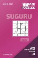 The Mini Book Of Logic Puzzles 2020-2021. Suguru 6x6 - 240 Easy To Master Puzzles. #8