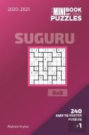 The Mini Book Of Logic Puzzles 2020-2021. Suguru 8x8 - 240 Easy To Master Puzzles. #1