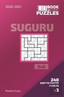 The Mini Book Of Logic Puzzles 2020-2021. Suguru 8x8 - 240 Easy To Master Puzzles. #3