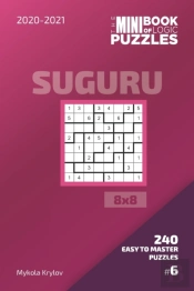 The Mini Book Of Logic Puzzles 2020-2021. Suguru 8x8 - 240 Easy To Master Puzzles. #6