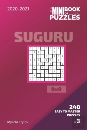 The Mini Book Of Logic Puzzles 2020-2021. Suguru 9x9 - 240 Easy To Master Puzzles. #3