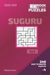 The Mini Book Of Logic Puzzles 2020-2021. Suguru 9x9 - 240 Easy To Master Puzzles. #4
