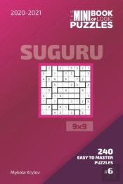 The Mini Book Of Logic Puzzles 2020-2021. Suguru 9x9 - 240 Easy To Master Puzzles. #6