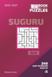 The Mini Book Of Logic Puzzles 2020-2021. Suguru 9x9 - 240 Easy To Master Puzzles. #8