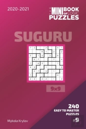 The Mini Book Of Logic Puzzles 2020-2021. Suguru 9x9 - 240 Easy To Master Puzzles. #9
