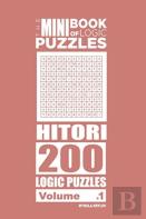 The Mini Book Of Logic Puzzles - Hitori 200 (Volume 1)