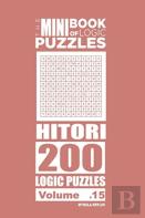 The Mini Book Of Logic Puzzles - Hitori 200 (Volume 15)