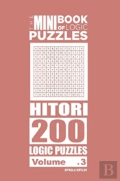The Mini Book Of Logic Puzzles - Hitori 200 (Volume 3)