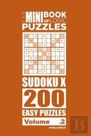 The Mini Book Of Logic Puzzles - Sudoku X 200 Easy (Volume 2)