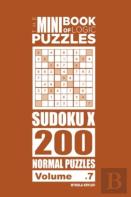 The Mini Book Of Logic Puzzles - Sudoku X 200 Normal (Volume 7)