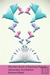 The Mini Book Of Teaching Tips For Librarians