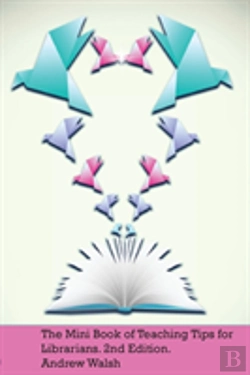 Bertrand.pt - The Mini Book Of Teaching Tips For Librarians