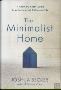 Bertrand.pt - The Minimalist Home: A Room-By-Room Guide To A Decluttered, Refocused Life