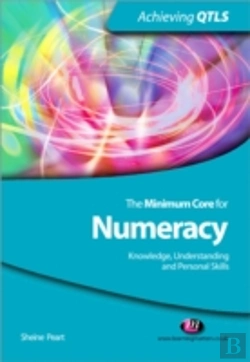 Bertrand.pt - The Minimum Core For Numeracy: Knowledge, Understanding And Personal Skills