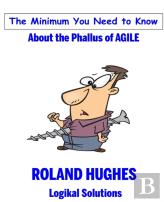 The Minimum You Need To Know About The Phallus Of Agile