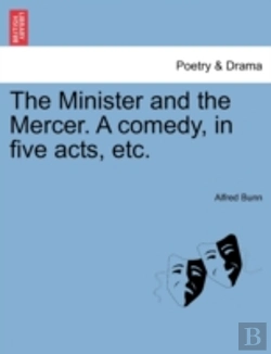 Bertrand.pt - The Minister And The Mercer. A Comedy, In Five Acts, Etc.