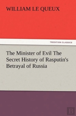 Bertrand.pt - The Minister Of Evil The Secret History Of Rasputin'S Betrayal Of Russia