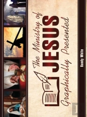 The Ministry Of Jesus Graphically Presented