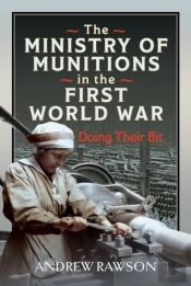 The Ministry Of Munitions In The First World War