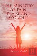 The Ministry Of Pain, Praise And Worship