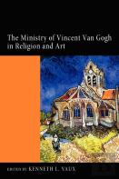 The Ministry Of Vincent Van Gogh In Religion And Art