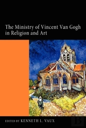 The Ministry Of Vincent Van Gogh In Religion And Art