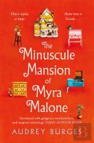 The Minuscule Mansion Of Myra Malone