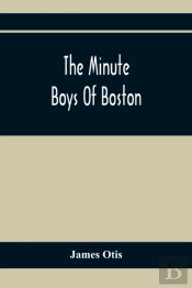 The Minute Boys Of Boston