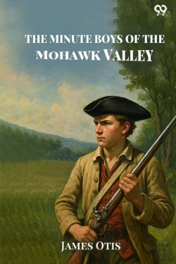 Bertrand.pt - The Minute Boys Of The Mohawk Valley (Edition1)