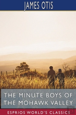 Bertrand.pt - The Minute Boys Of The Mohawk Valley (Esprios Classics)